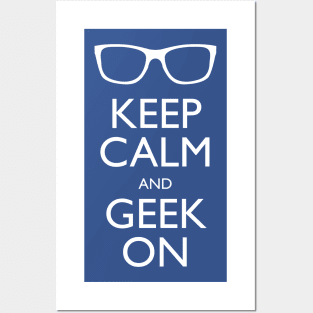 Keep Calm and Geek On Posters and Art